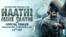 Haathi Mere Saathi - Official Trailer