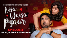 Episode 4 : Pyaar, Picture aur Popcorn