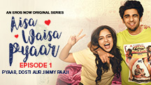 Episode 1 : Pyaar, Dosti aur Jimmy Paaji