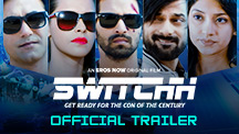 Switchh - Official Trailer