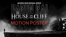 Barun Rai And The House On The Cliff - Motion Poster