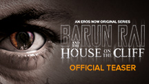 Barun Rai And The House On The Cliff - Official Teaser