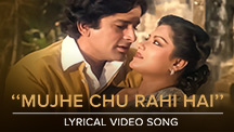 Mujhe Chu Rahi Hai - Lyrical Video Song