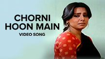 Chorni Hoon Main - Video Song