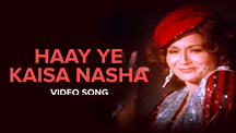 Haay Ye Kaisa Nasha - Video Song