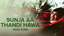 Sunja Aa Thandi Hawa - Video Song