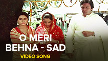 O Meri Behna - Sad - Video Song