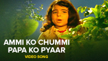 Ammi Ko Chummi Papa Ko Pyaar - Video Song