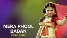 Mera Phool Badan - Video Song