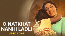 O Natkhat Nanhi Ladli - Video Song