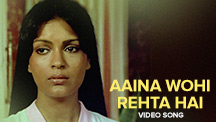 Aaina Wohi Rehta Hai - Video Song