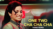 One Two Cha Cha Cha - Video Song