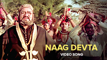 Naag Devta - Video Song