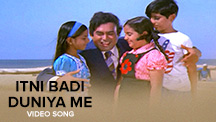 Itni Badi Duniya Me - Video Song