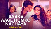 Sabke Aage Humko Nachaya - Video Song