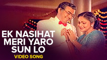 Ek Nasihat Meri Yaro Sun Lo - Video Song