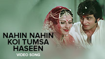 Nahin Nahin Koi Tumsa Haseen - Video Song