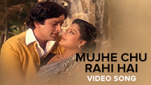 Mujhe Chu Rahi Hai - Video Song