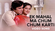 Ek Mahal Ma Chum Chum Karti - Video Song