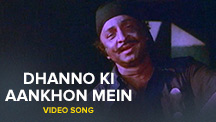 Dhanno Ki Aankhon Mein - Video Song