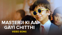 Masterji Ki Aa Gayi Chitthi - Video Song