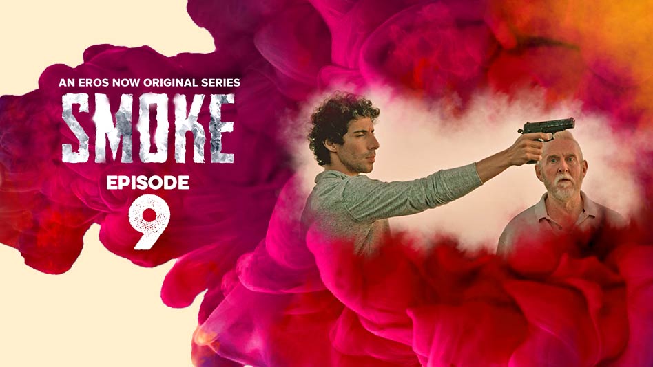 Watch Smoke - Episode 9 on Eros Now