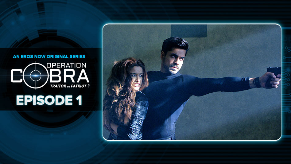 Watch Operation Cobra - Episode 1 on Eros Now