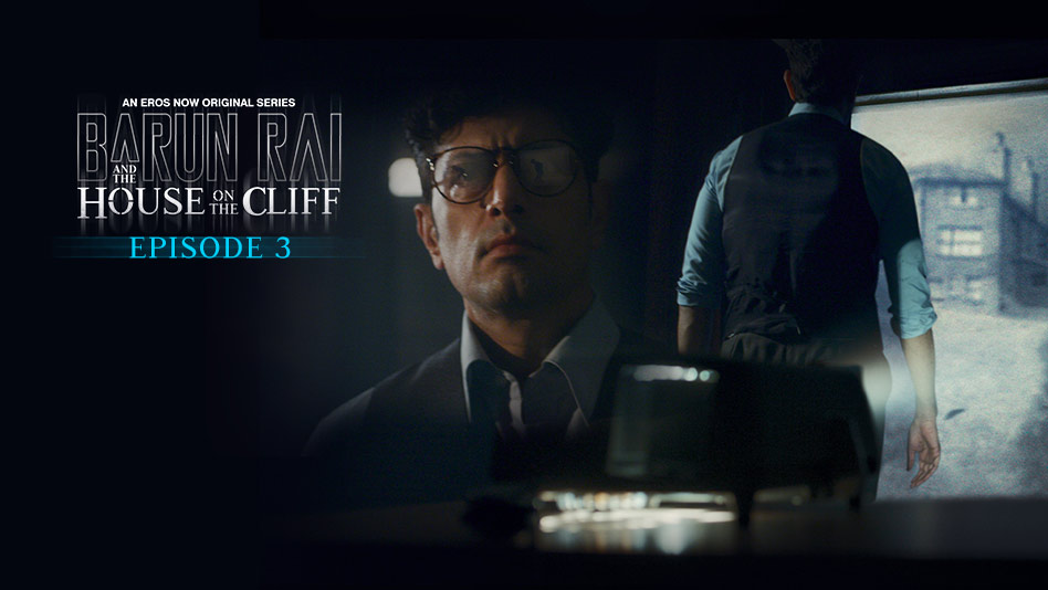 Watch Barun Rai And The House On The Cliff - Episode 3: Slideshow on Eros Now