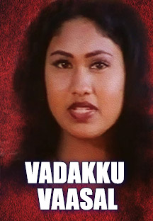 Watch Vadakku Vaasal full movie Online - Eros Now