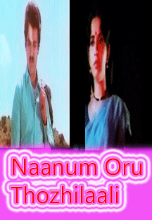 Watch Naanum Oru Thozhilaali full movie Online - Eros Now