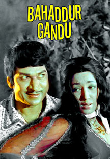 Watch Bahaddur Gandu full movie Online - Eros Now