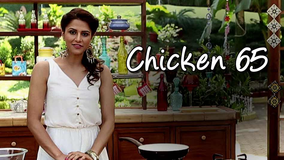 Watch Shipra's Kitchen - Chicken 65 on Eros Now