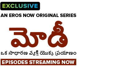 Stream the latest seasons & episodes of Modi - Journey Of A Common Man - Telugu - An Eros Now Original