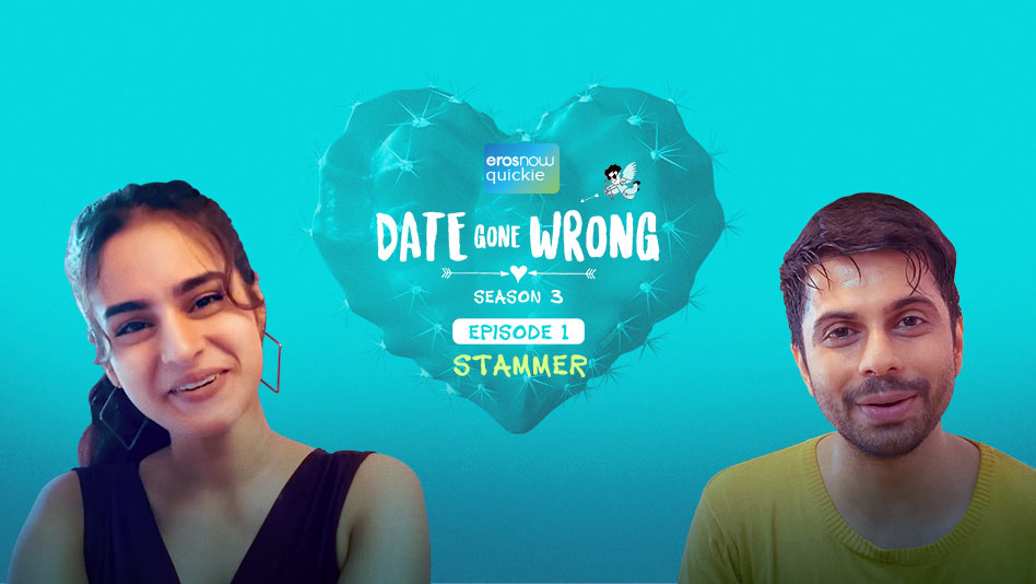 Watch Date Gone Wrong 3 - Episode 1: Stammer on Eros Now