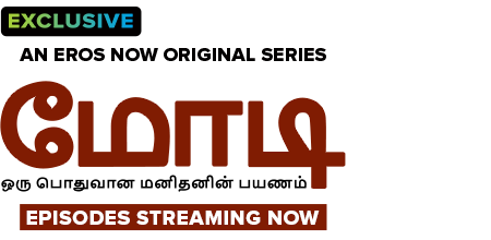 Stream the latest seasons & episodes of Modi - Journey Of A Common Man - Tamil - An Eros Now Original