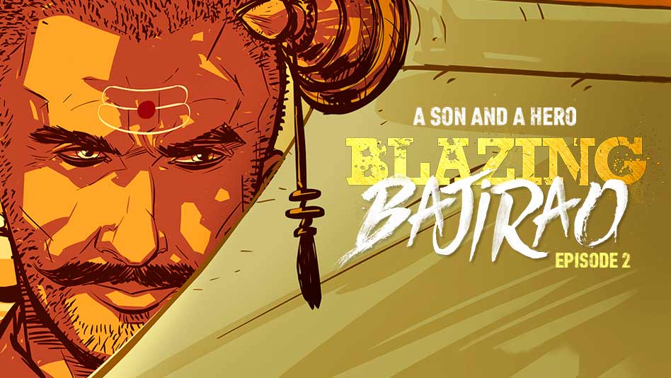 Watch Blazing Bajirao - Episode 2 - A Son And A Hero on Eros Now