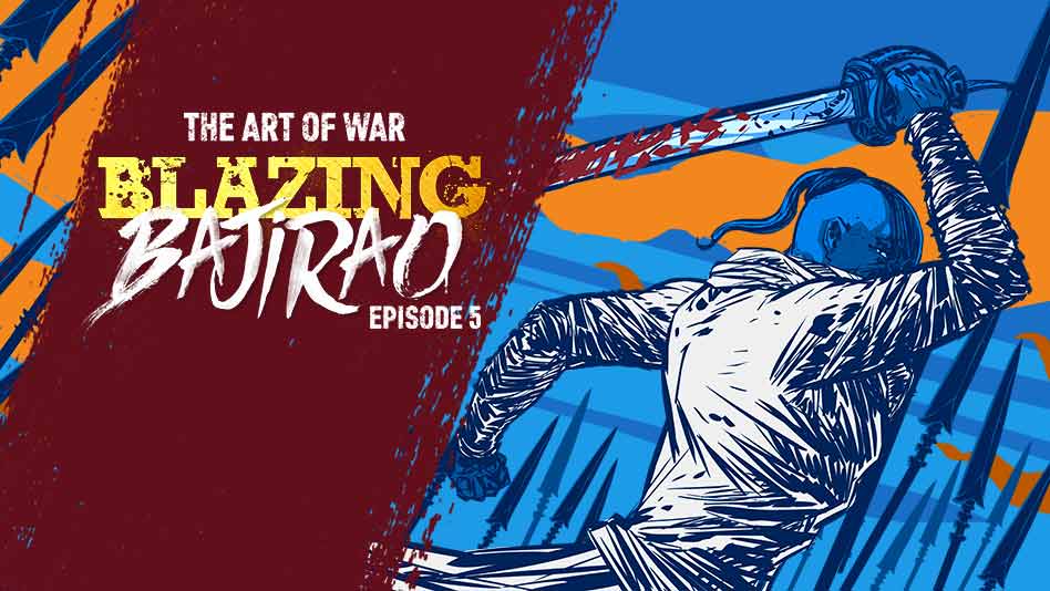 Watch Blazing Bajirao - Episode 5 - The Art Of War on Eros Now