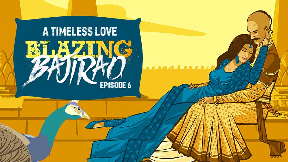 Watch Blazing Bajirao - Episode 6 - A Timeless Love on Eros Now