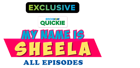 Stream the latest seasons & episodes of My Name Is Sheela - An Eros Now Original