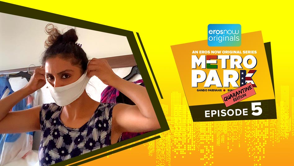 Watch Metro Park - Quarantine Edition - Episode 5 on Eros Now