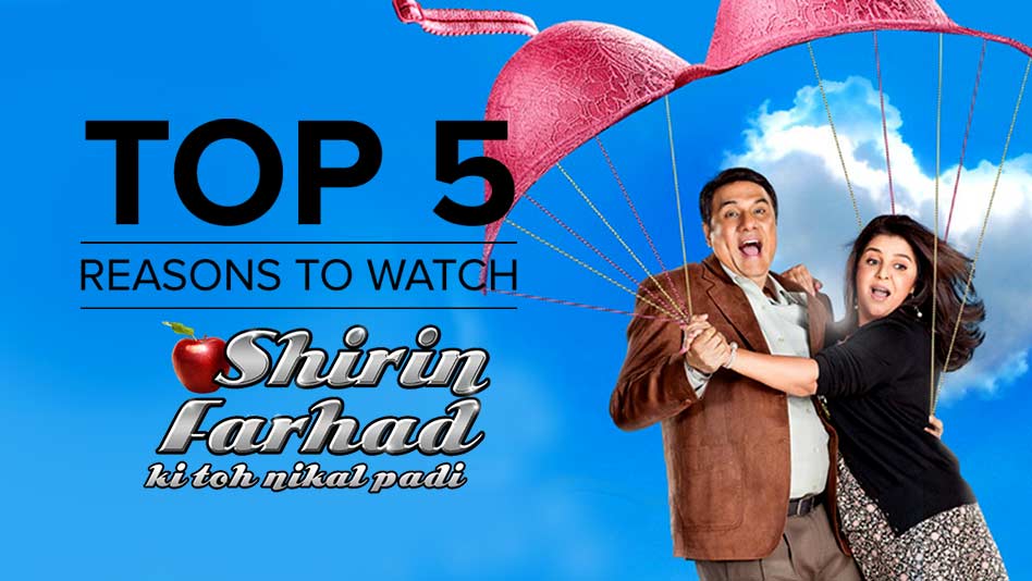 Watch Top 5 Reasons To Watch - Top 5 Reasons to Watch Shirin Farhad Ki Toh Nikal Padi on Eros Now