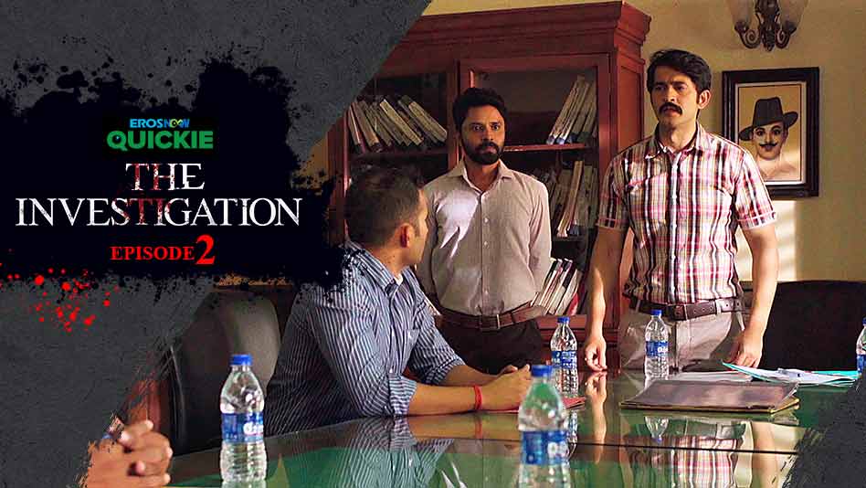 Watch The Investigation - Episode 2: The Flashback on Eros Now