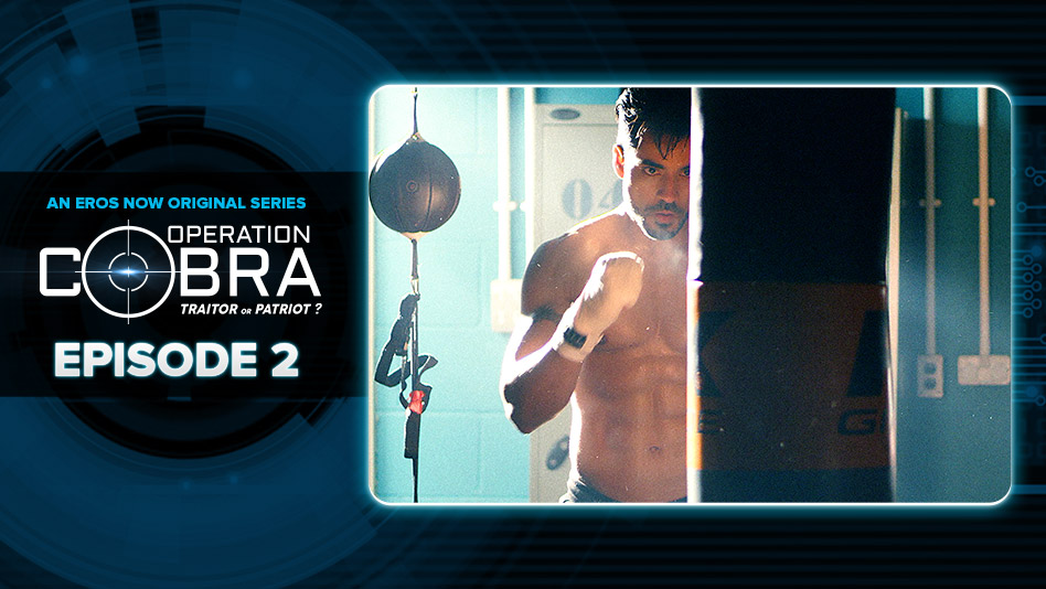 Watch Operation Cobra - Episode 2 on Eros Now