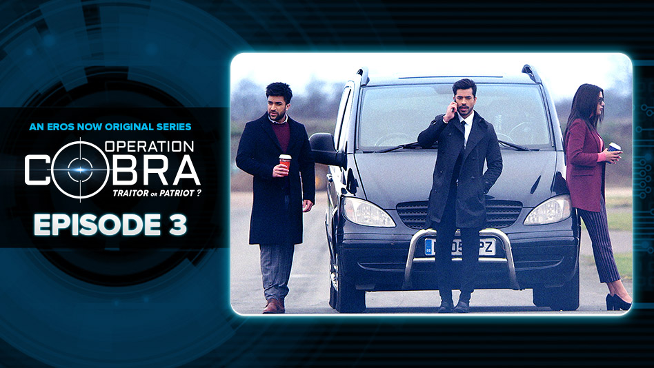 Watch Operation Cobra - Episode 3 on Eros Now