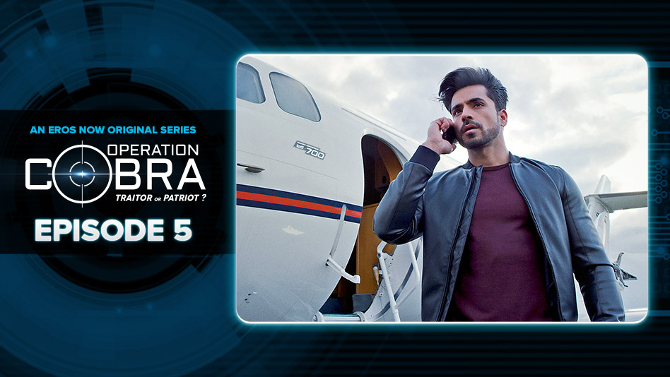 Watch Operation Cobra - Episode 5 on Eros Now