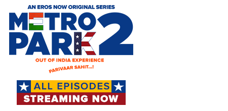 Stream the latest seasons & episodes of Metro Park 2 - An Eros Now Original