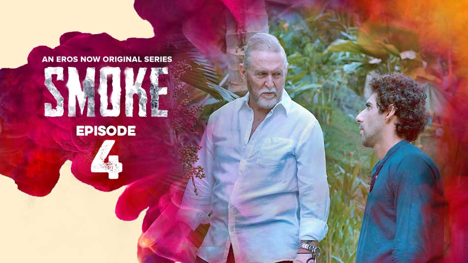 Watch Smoke - Episode 4 on Eros Now