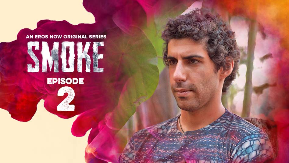 Watch Smoke - Episode 2 on Eros Now