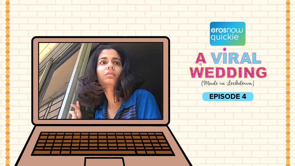 Watch A Viral Wedding - Episode 4 on Eros Now