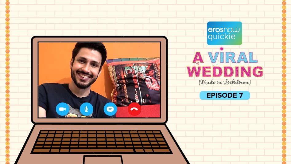 Watch A Viral Wedding - Episode 7 on Eros Now